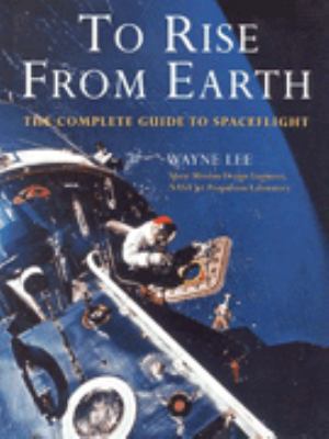 To Rise from Earth: An Illustrated History of S... 0713728116 Book Cover