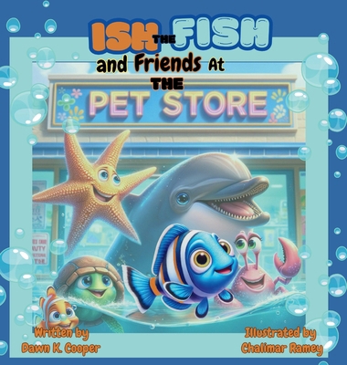 Ish the Fish and Friends at The Pet Store B0DCJNRFNW Book Cover