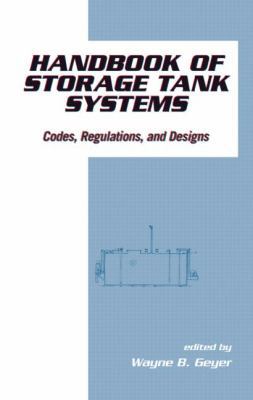 Handbook of Storage Tank Systems: Codes: Regula... 0824785894 Book Cover