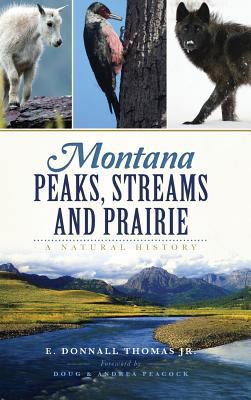 Montana Peaks, Streams and Prairie: A Natural H... 1540202089 Book Cover