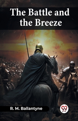 The Battle And The Breeze B0CWSF8RLX Book Cover