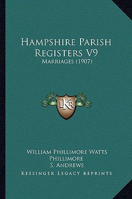 Hampshire Parish Registers V9: Marriages (1907) 1166960773 Book Cover