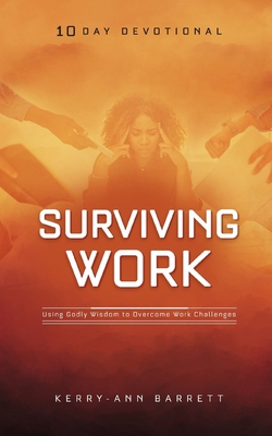 Surviving Work: Using Godly Wisdom to Overcome ... B08BQLWKRW Book Cover