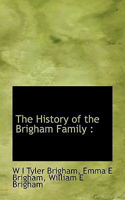 The History of the Brigham Family 1115893440 Book Cover