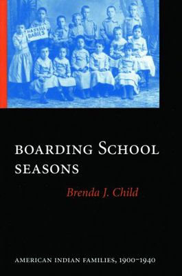 Boarding School Seasons: American Indian Famili... 0803264054 Book Cover