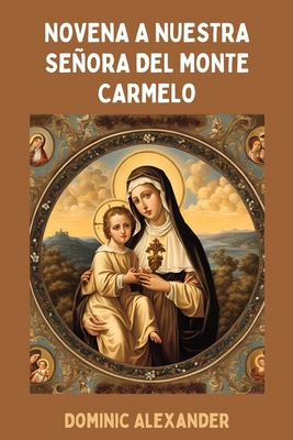 Novena a Nuestra Señora del Monte Carmelo [Spanish]            Book Cover