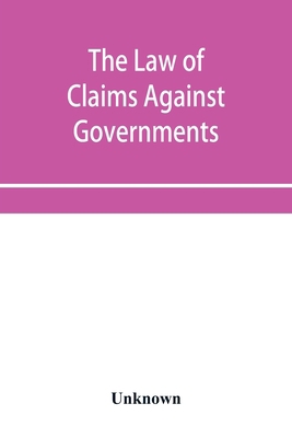 The Law of Claims Against Governments, Includin... 9353955564 Book Cover
