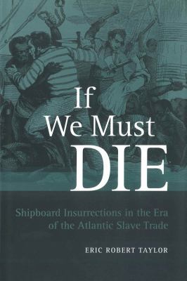 If We Must Die: Shipboard Insurrections in the ... 0807131814 Book Cover