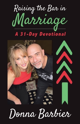 Raising the Bar in Marriage: A 31-Day Devotional B0B92QYXYH Book Cover