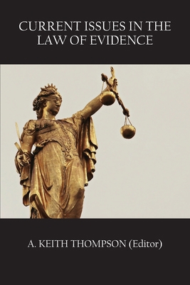 Current Issues in the Law of Evidence 1922449709 Book Cover