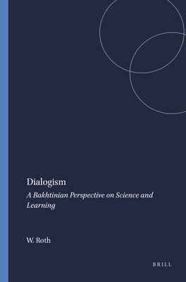 Dialogism: A Bakhtinian Perspective on Science ... 9087908628 Book Cover