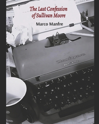 The Last Confession of Sullivan Moore B0DR2QBK2K Book Cover