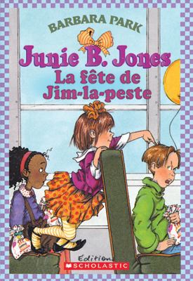 Junie B. Jones: La F?te de Jim-La-Peste [French] 0439941598 Book Cover