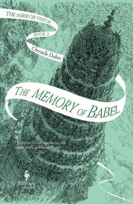 The Memory of Babel: Book 3 of The Mirror Visit...            Book Cover
