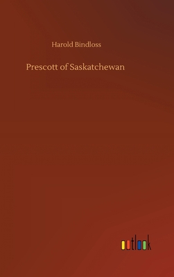 Prescott of Saskatchewan 3752373547 Book Cover