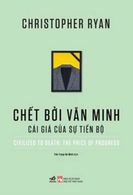 Civilized to Death: The Price of Progress [Vietnamese] 6043905094 Book Cover