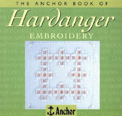 The Anchor Book of Hardanger Embroidery 0715306332 Book Cover