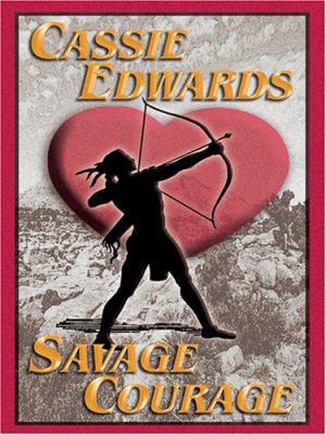 Savage Courage [Large Print] 1587249855 Book Cover