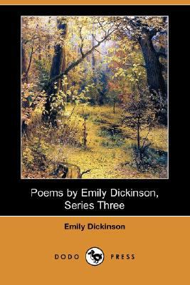 Poems by Emily Dickinson, Series Three (Dodo Pr... 1406588865 Book Cover