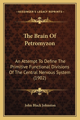 The Brain Of Petromyzon: An Attempt To Define T... 1166944115 Book Cover
