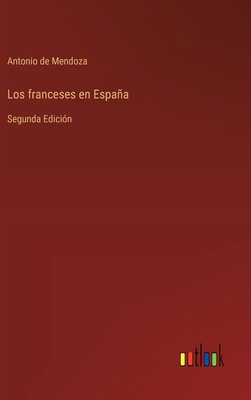 Los franceses en España: Segunda Edición [Spanish] 336804558X Book Cover