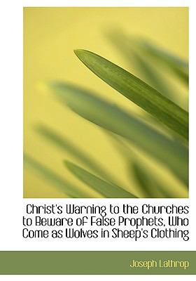 Christ's Warning to the Churches to Beware of F... [Large Print] 0554742144 Book Cover