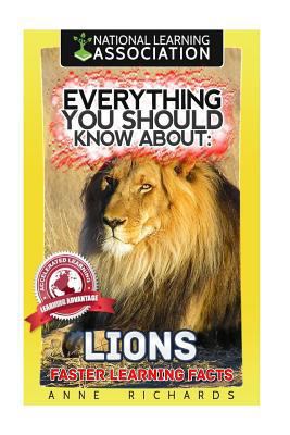 Everything You Should Know About: Lions Faster ... 1974117472 Book Cover