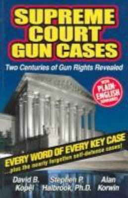 Supreme Court Gun Cases: Two Centuries of Gun R... 1889632058 Book Cover