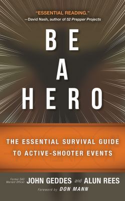Be a Hero: The Essential Survival Guide to Acti... 1543641032 Book Cover