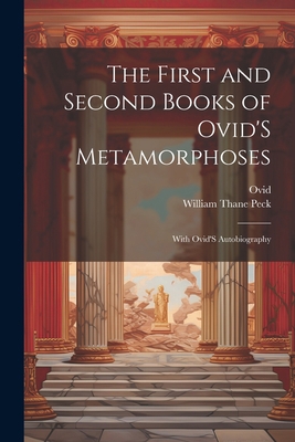 The First and Second Books of Ovid'S Metamorpho... [Latin] 1021709840 Book Cover