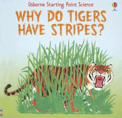 Why Do Tigers Have Stripes? 1580869394 Book Cover