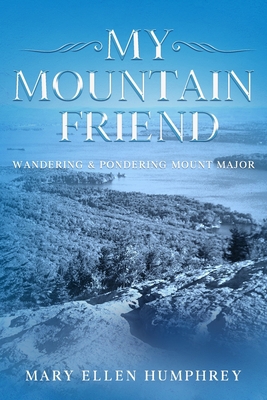 My Mountain Friend: Wandering & Pondering Mount... B097SS1LQG Book Cover