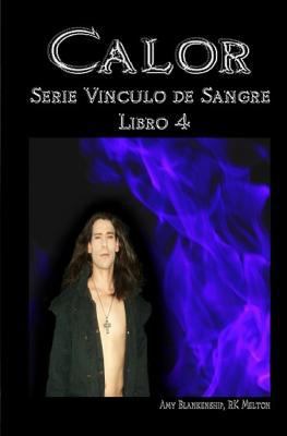 Calor: Vinculo de Sangre Libro 4 [Spanish] 8873044913 Book Cover