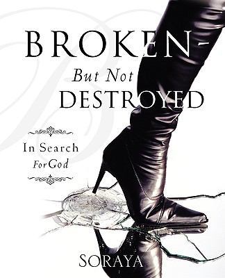 Broken-But Not Destroyed 1615790683 Book Cover