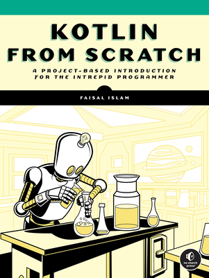 Kotlin from Scratch: A Project-Based Introducti... 1718503520 Book Cover