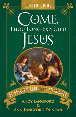 Come, Thou Long Expected Jesus Leader Guide: An... 1791035795 Book Cover