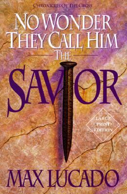 No Wonder They Call Him the Savior [Large Print] 0802725791 Book Cover