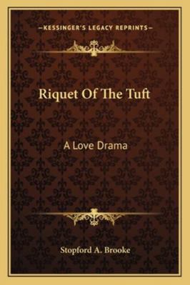 Riquet Of The Tuft: A Love Drama 1162943947 Book Cover