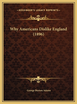 Why Americans Dislike England (1896) 1169520448 Book Cover
