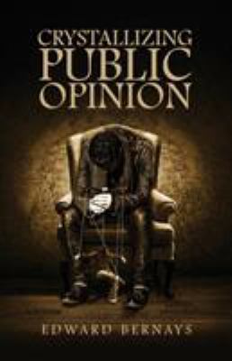 Crystallizing Public Opinion 194784492X Book Cover