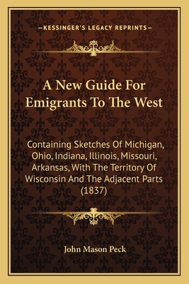 A New Guide For Emigrants To The West: Containi... 1164193449 Book Cover