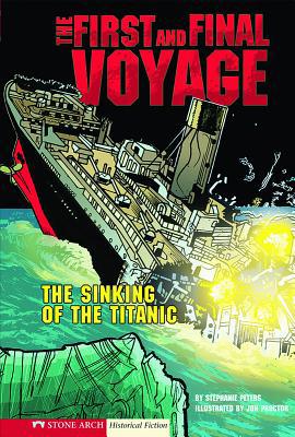 The First and Final Voyage: The Sinking of the ... 1434204944 Book Cover