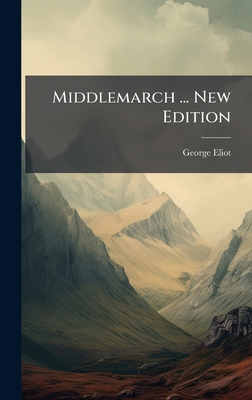 Middlemarch ... New Edition 102429112X Book Cover