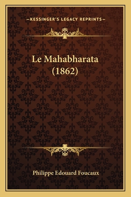 Le Mahabharata (1862) [French] 1167691458 Book Cover