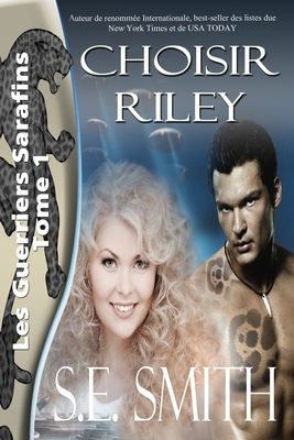 Choisir Riley: Les Guerriers Sarafins Tome 1 [French] 1074828070 Book Cover