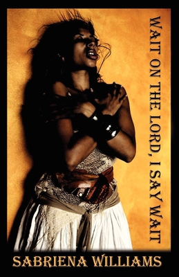 Wait on the Lord, I Say Wait 0981546382 Book Cover