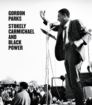 Gordon Parks: Stokely Carmichael and Black Power 3969990947 Book Cover