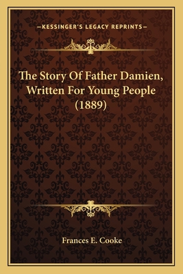 The Story Of Father Damien, Written For Young P... 1166954455 Book Cover