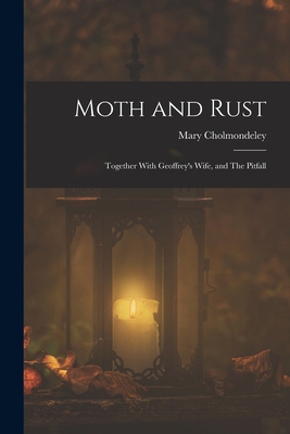 Moth and Rust: Together With Geoffrey's Wife, a... 1018243216 Book Cover