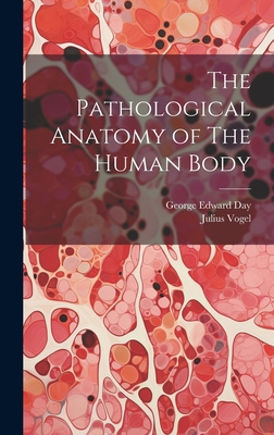 The Pathological Anatomy of The Human Body 1020926732 Book Cover